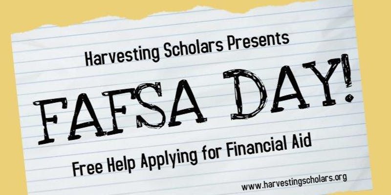 Flyer from Harvesting Scholars advertising FAFSA Day.